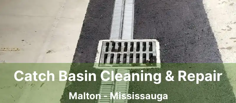  Catch Basin Cleaning & Repair Malton - Mississauga