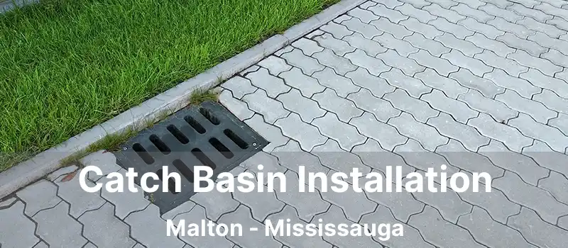  Catch Basin Installation Malton - Mississauga