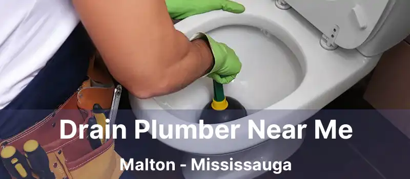  Drain Plumber Near Me Malton - Mississauga