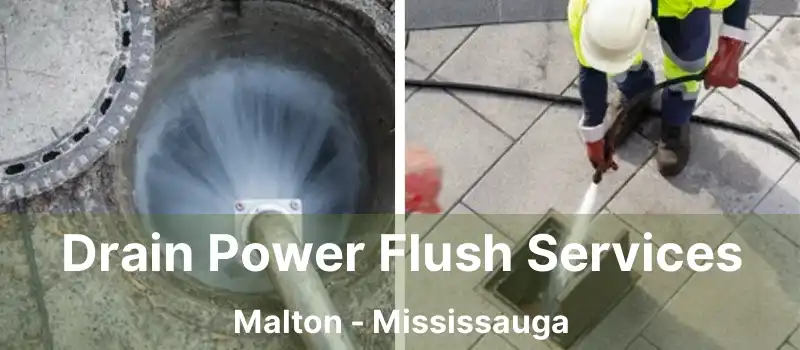  Drain Power Flush Services Malton - Mississauga