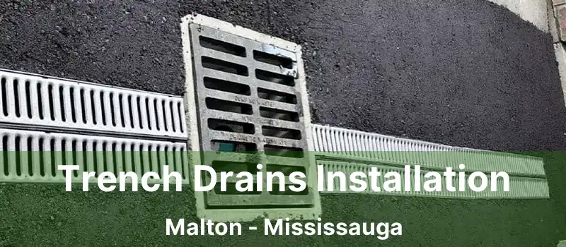  Trench Drains Installation Malton - Mississauga